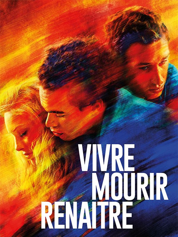 Affiche du film Vivre, mourir, renaître