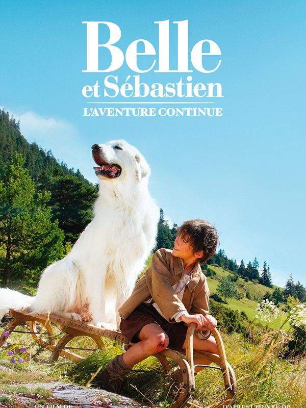 Affiche du film Belle et Sébastien : L'aventure continue