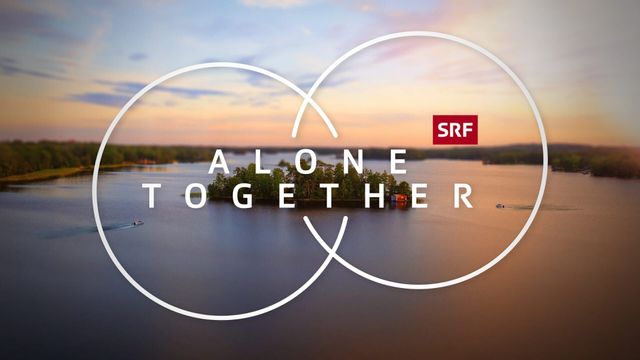 Alone Together — SRF 1 21:00