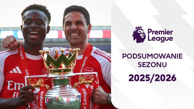 Podsumowanie sezonu 25/26 Premier League