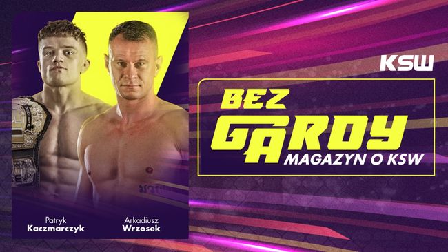 Bez gardy. Magazyn KSW