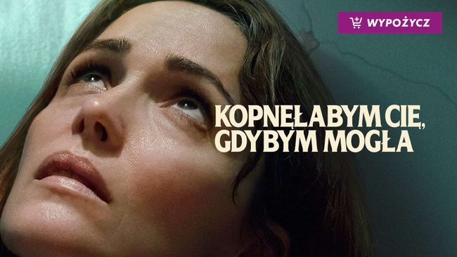 Kopnęłabym cię, gdybym mogła