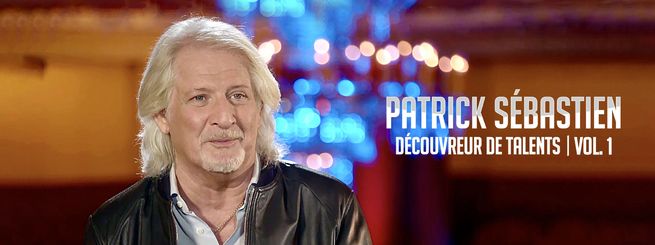 Patrick Sébastien : Découvreur de talents vol. 1