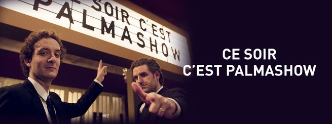 Ce soir c'est Palmashow