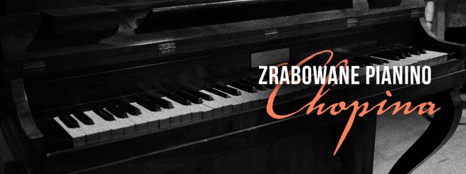 Zrabowane pianino Chopina