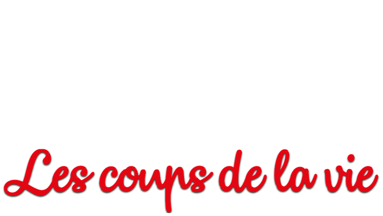 Les coups de la vie