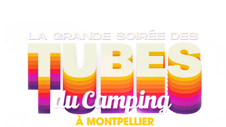 La grande soirée des tubes du camping à Montpellier