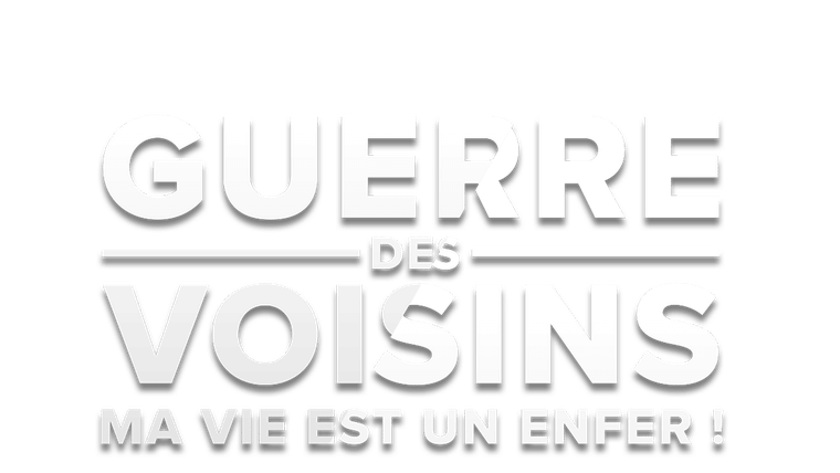 Guerre des voisins : ma vie est un enfer