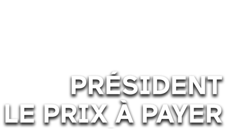 Président : le prix à payer