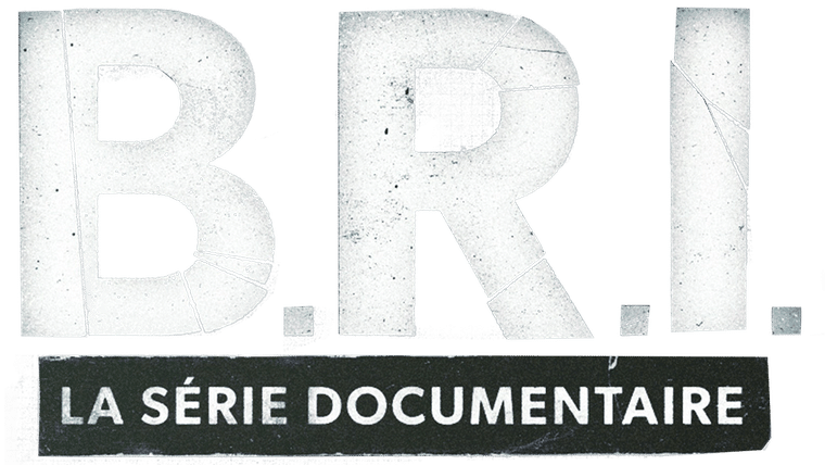 B.R.I - La série documentaire