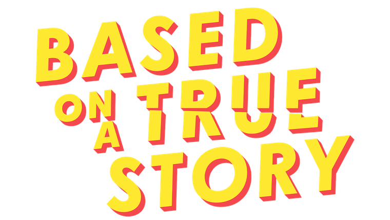Based on a True Story