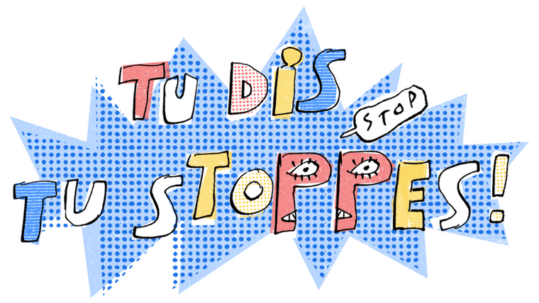 Tu dis, tu stoppes !