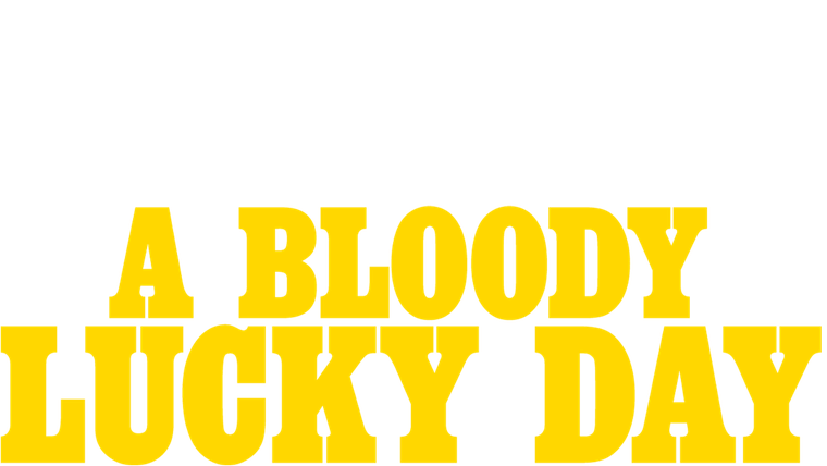 A Bloody Lucky Day