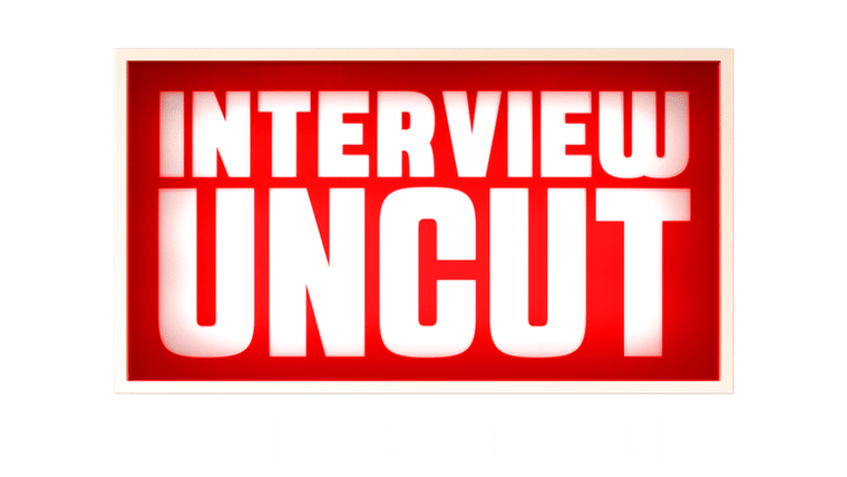 Interview Uncut : 20 minutes de vérité