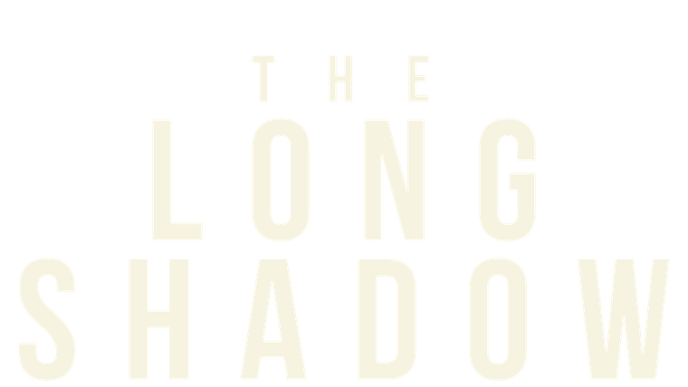 The Long Shadow