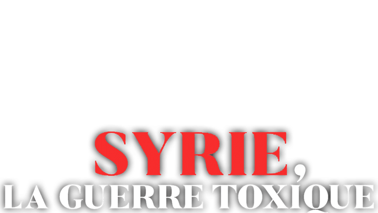 Syrie, la guerre toxique