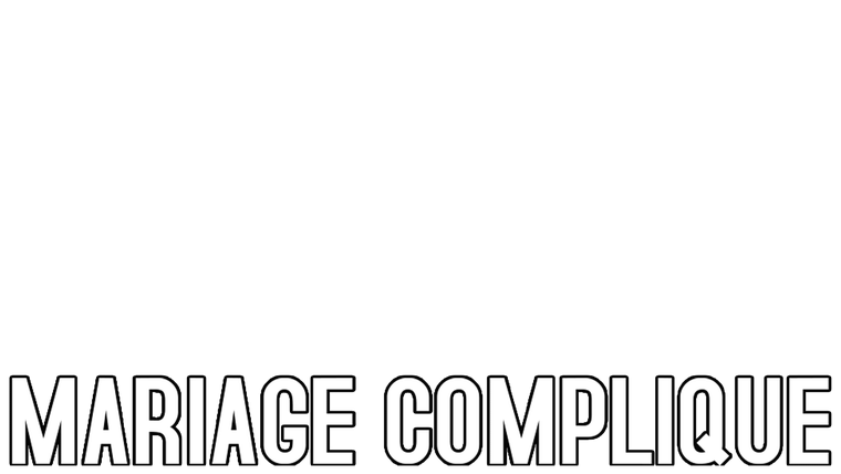 Mariage compliqué