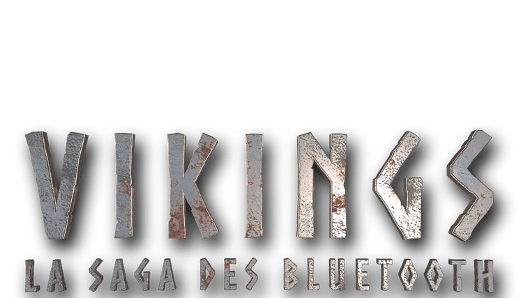 Vikings : La saga des Bluetooth
