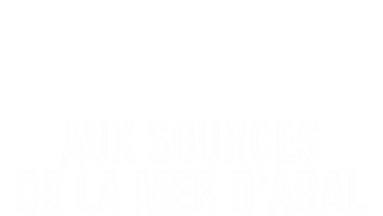 Aux sources de la mer d'Aral