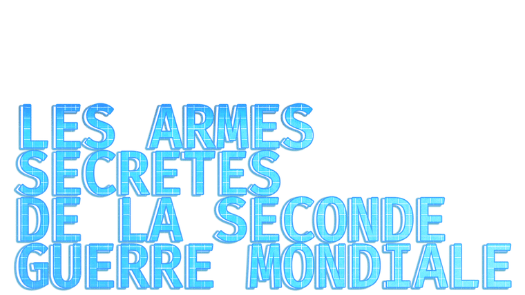 Les armes secrètes de la Seconde Guerre mondiale