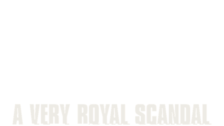 A Very Royal Scandal