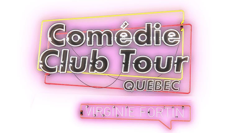 Comédie Club Tour Québec : Virginie Fortin
