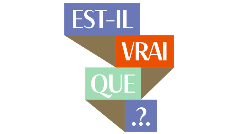 Est-il vrai que... ?