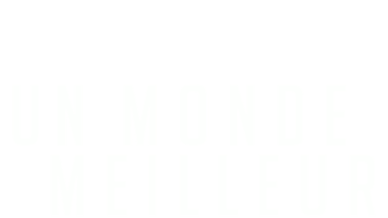 Un monde meilleur