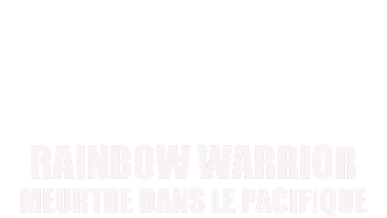 Rainbow Warrior : meurtre dans le Pacifique