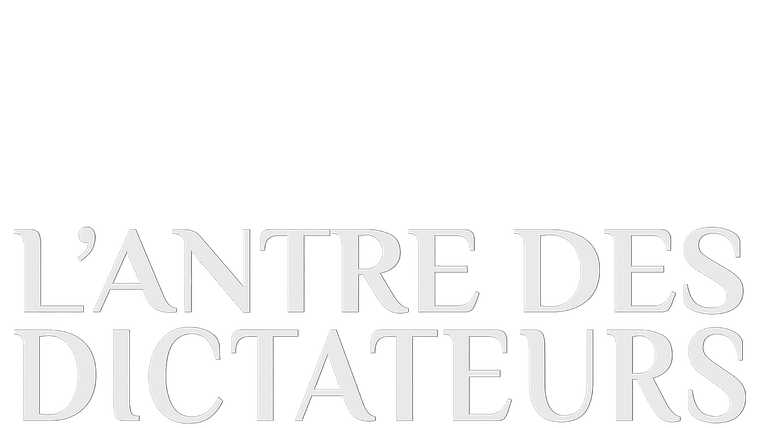 L'antre des dictateurs