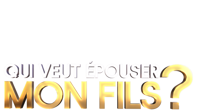 Qui veut épouser mon fils ?