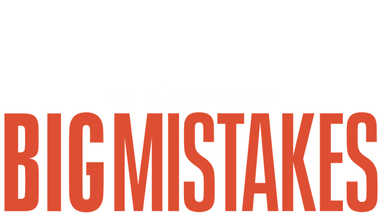 Big Mistakes