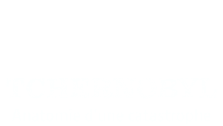 Tchernobyl, anatomie d'une catastrophe