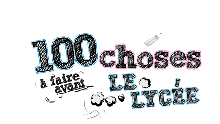 100 choses à faire avant le lycée