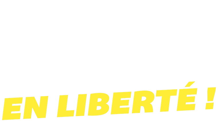 En liberté !