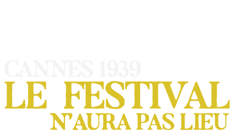 Cannes 1939, le festival n'aura pas lieu