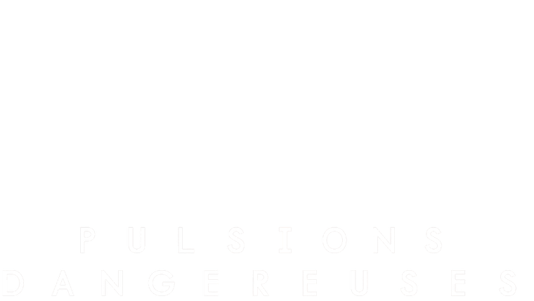 Pulsions dangereuses