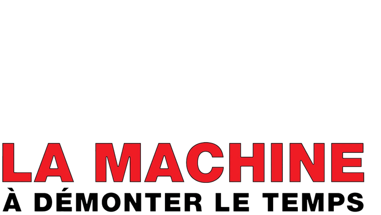 La machine à démonter le temps