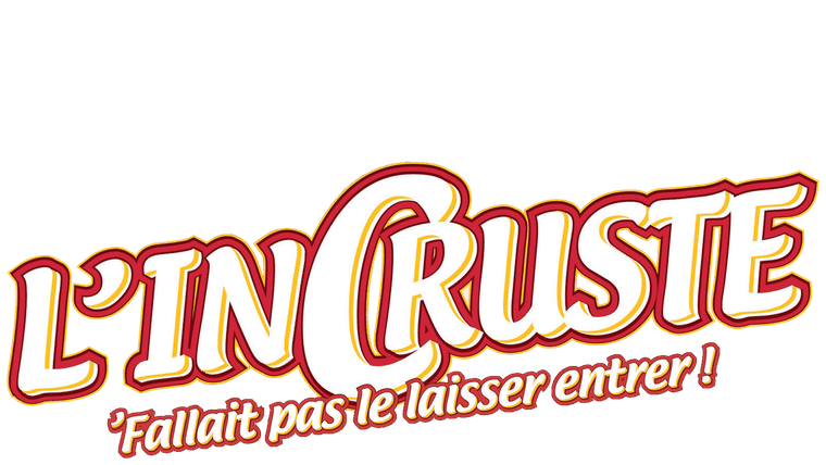 L'incruste, fallait pas le laisser entrer !