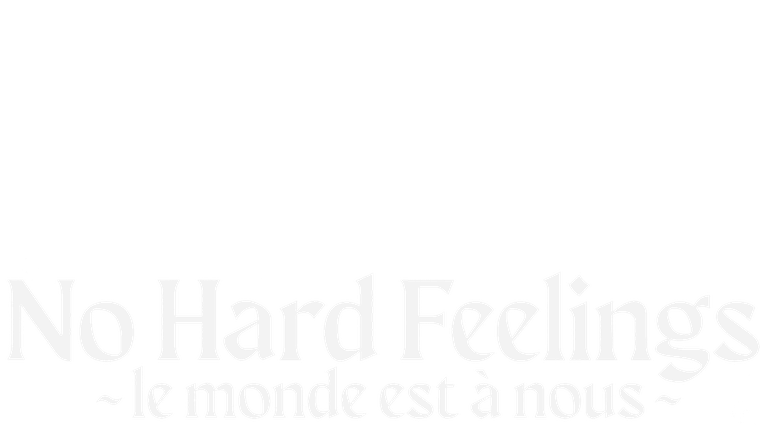No Hard Feelings - Le Monde est à nous