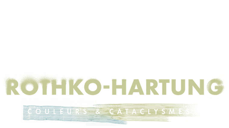 Rothko – Hartung : Couleurs Et Cataclysmes
