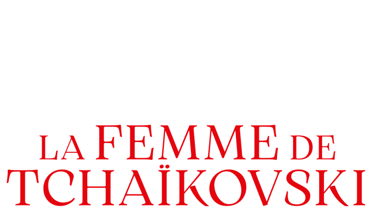 La Femme de Tchaïkovski