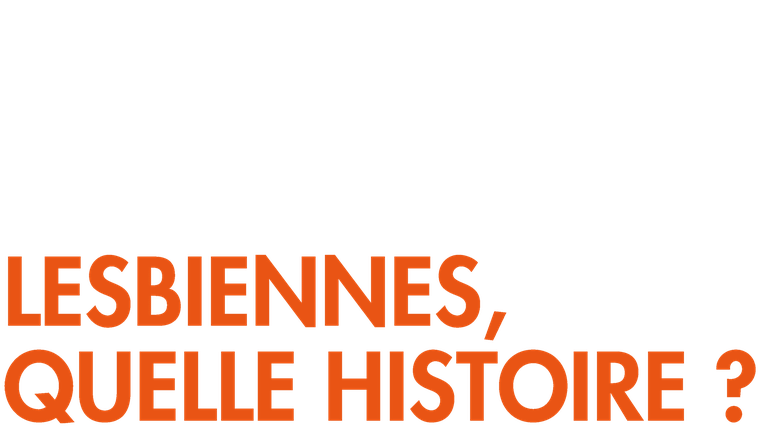 Lesbiennes, quelle histoire ?