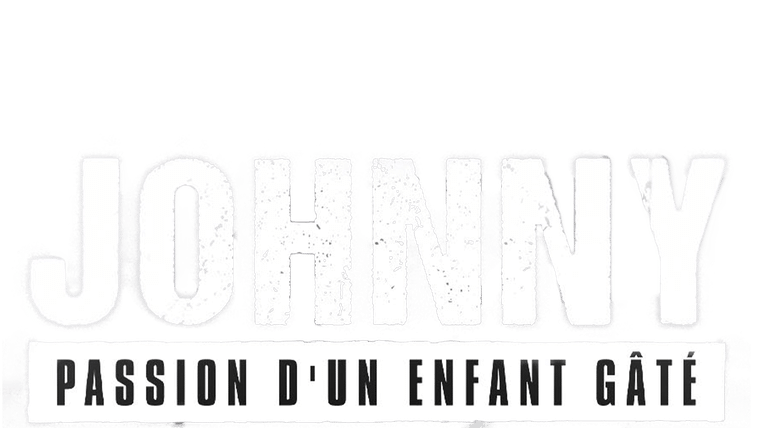 Johnny : Passion d'un enfant gâté