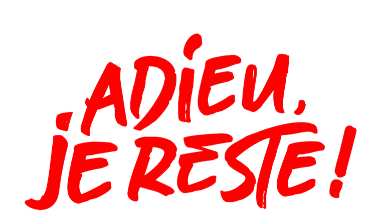 Adieu, je reste !
