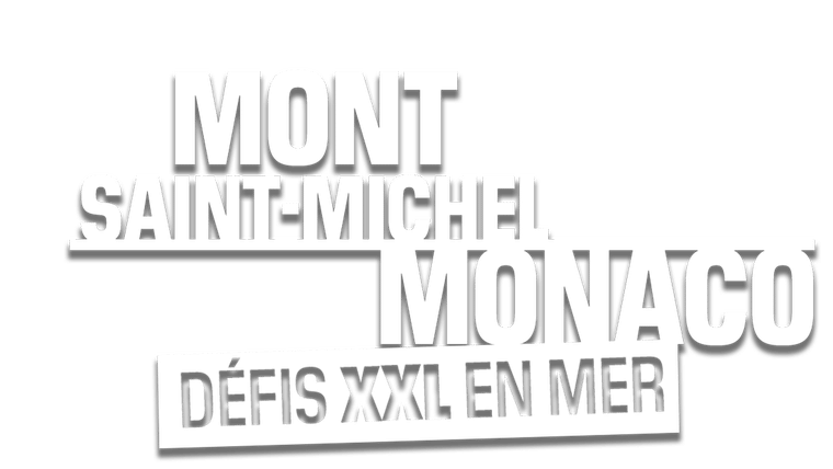 Mont-Saint-Michel, Monaco : défis XXL en mer
