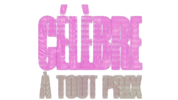 Célèbre à tout prix