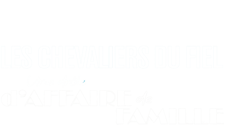 Les Chevaliers du Fiel : Une drôle d'affaire de famille
