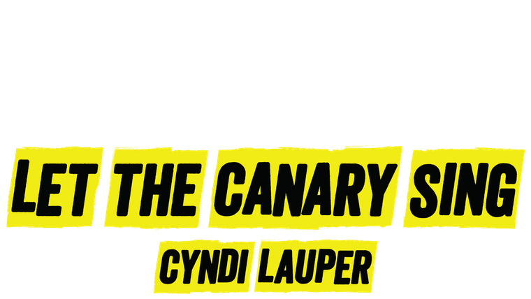 Cyndi Lauper: Let the Canary Sing