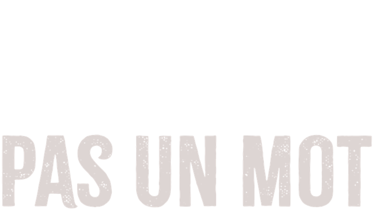 Pas un mot
